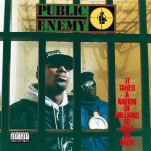 Public Enemy // It Takes A Nation Of Millions To Hold Us Back